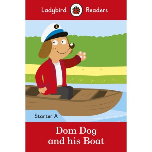 Ladybird Readers Starter Level A : Dom Dog and his Boat SB