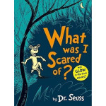 Dr.Seuss's What Was I Scared Of?