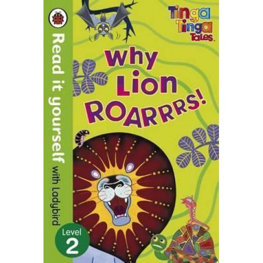 Tinga Tinga Tales: Why Lion Roars - Read it yourself with Ladybird : Level 2 Hardcover, 32 Pages