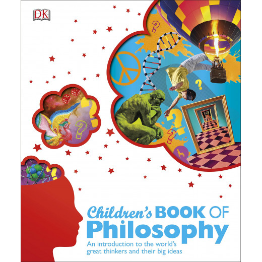 Children's Book of Philosophy : An Introduction to the World's Greatest Thinkers and their Big Ideas