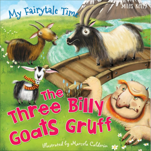 Miles Kelly - My Fairytale Time: Three Billy Goats Gruff