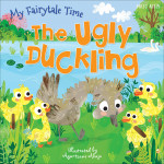 Miles Kelly - My Fairytale Time: The Ugly Duckling