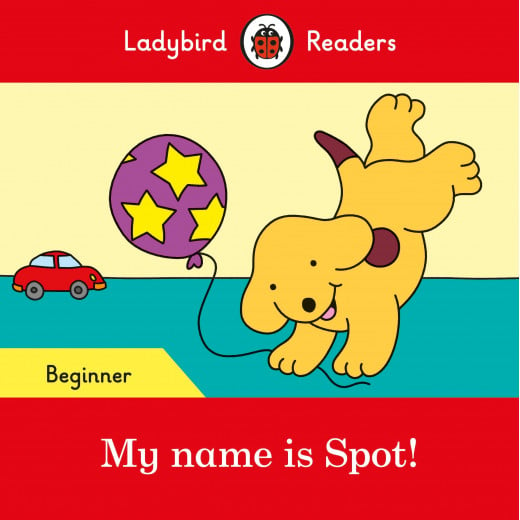 Ladybird Readers Beginner Level : My name is Spot!