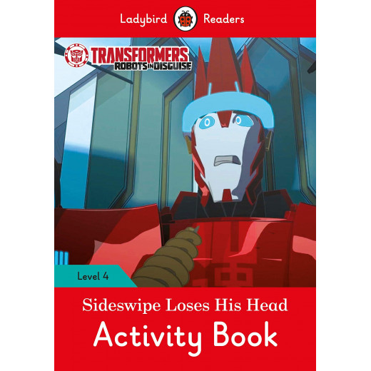 Ladybird Readers Level 4 Transformers: Sideswipe Loses His Head